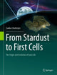 Book cover of: From Stardust to First Cells. By: Sankar Chatterjee