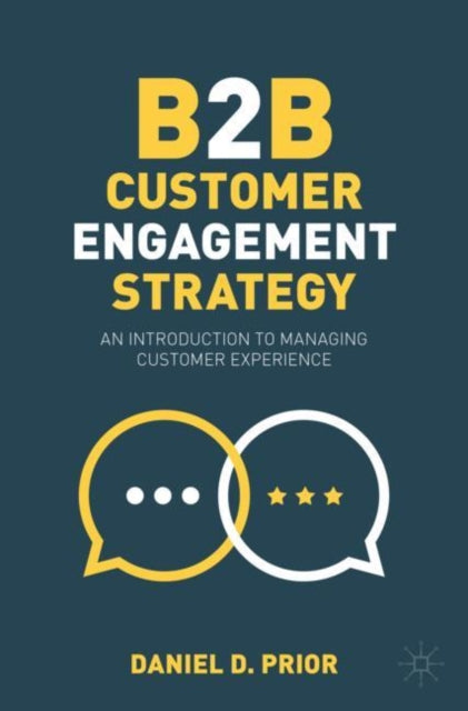 Book cover of: B2B Customer Engagement Strategy. By: Daniel D. Prior