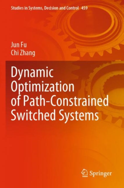 Book cover of: Dynamic Optimization of Path-Constrained Switched Systems. By: Jun Fu