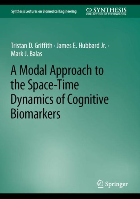 Book cover of: Modal Approach to the Space-Time Dynamics of Cognitive Biomarkers. By: Tristan David Griffith