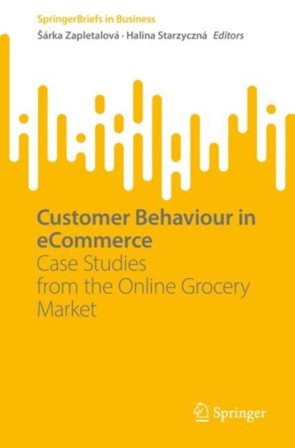 Book cover of: Customer Behaviour in eCommerce. By: Sárka Zapletalová