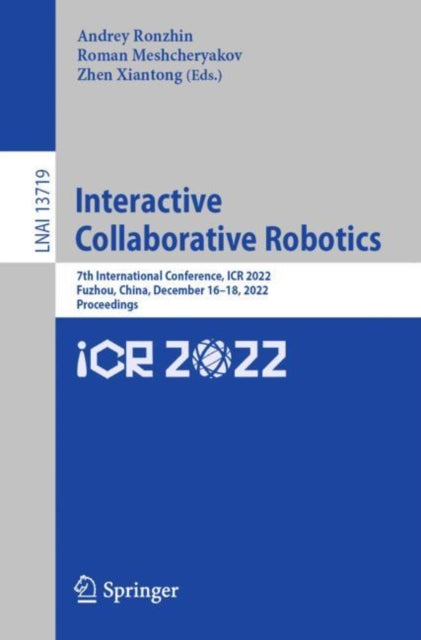 Book cover of: Interactive Collaborative Robotics. By: Andrey Ronzhin