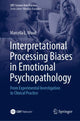 Book cover of: Interpretational Processing Biases in Emotional Psychopathology. By: Marcella L. Woud