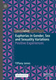Book cover of: Euphorias in Gender, Sex and Sexuality Variations. By: Tiffany Jones
