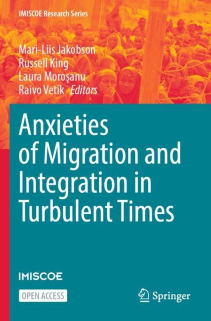 Book cover of: Anxieties of Migration and Integration in Turbulent Times. By: Mari-Liis Jakobson