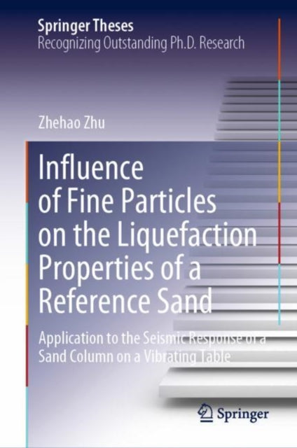 Book cover of: Influence of Fine Particles on the Liquefaction Properties of a Reference Sand. By: Zhehao Zhu