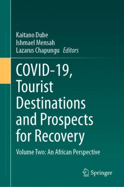Book cover of: COVID-19, Tourist Destinations and Prospects for Recovery. By: Kaitano Dube