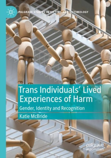 Book cover of: Trans Individuals Lived Experiences of Harm. By: Katie McBride