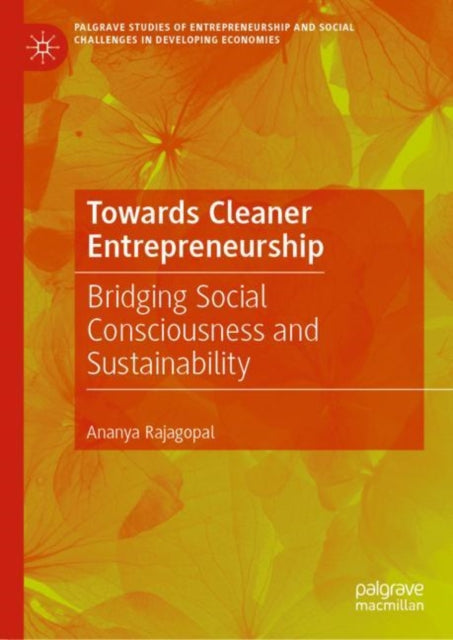 Book cover of: Towards Cleaner Entrepreneurship. By: Ananya Rajagopal
