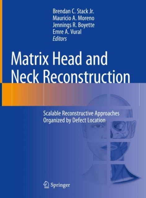 Book cover of: Matrix Head and Neck Reconstruction. By: Brendan C. Stack Jr.