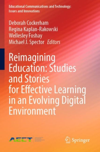 Book cover of: Reimagining Education: Studies and Stories for Effective Learning in an Evolving Digital Environment. By: Deborah Cockerham