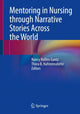 Book cover of: Mentoring in Nursing through Narrative Stories Across the World. By: Nancy Rollins Gantz