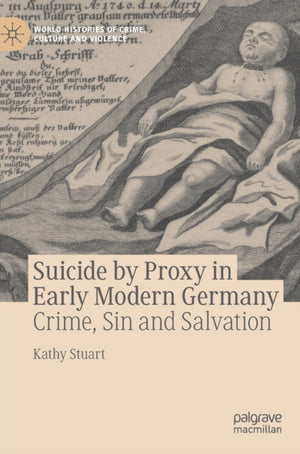 Suicide by Proxy in Early Modern Germany