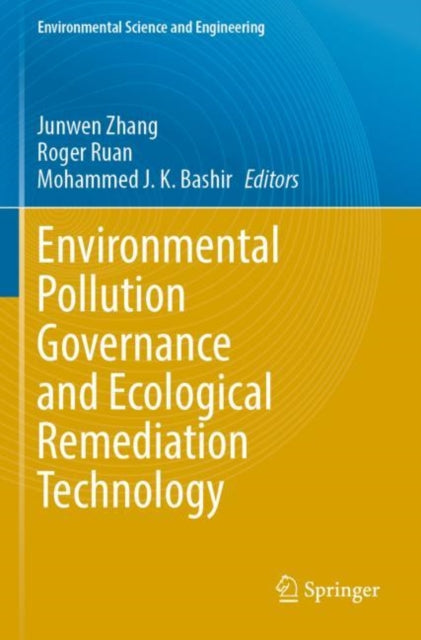 Book cover of: Environmental Pollution Governance and Ecological Remediation Technology. By: Junwen Zhang