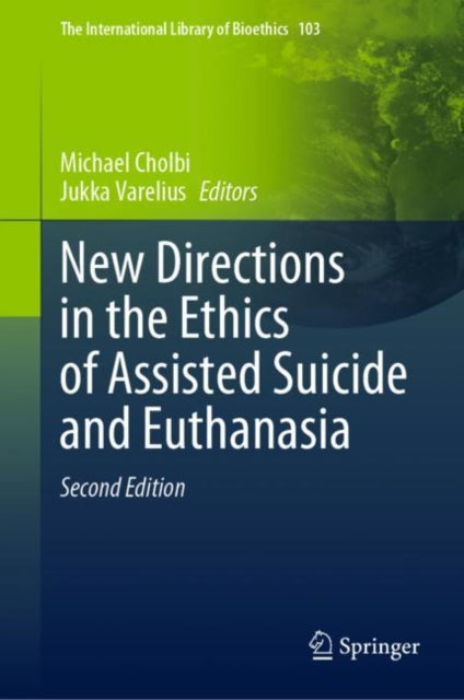 Book cover of: New Directions in the Ethics of Assisted Suicide and Euthanasia. By: Michael Cholbi