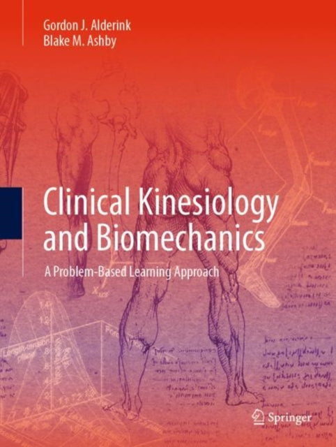 Book cover of: Clinical Kinesiology and Biomechanics. By: Gordon J. Alderink