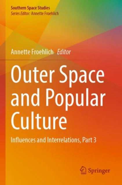 Book cover of: Outer Space and Popular Culture. By: Annette Froehlich