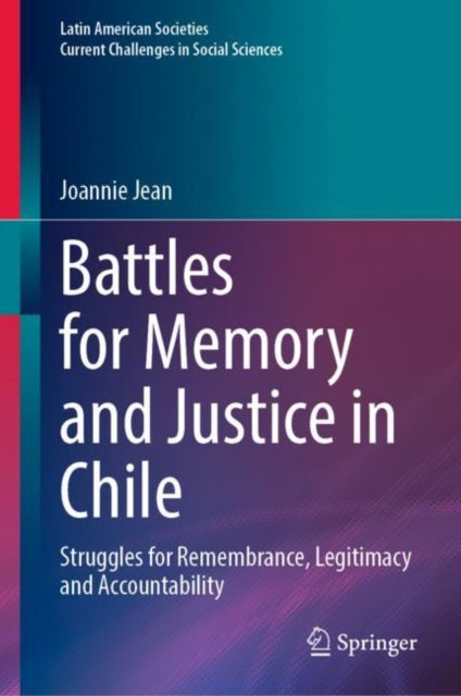 Book cover of: Battles for Memory and Justice in Chile. By: Joannie Jean