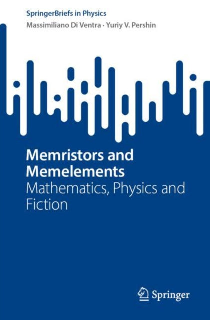 Book cover of: Memristors and Memelements. By: Massimiliano Di Ventra
