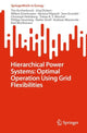 Book cover of: Hierarchical Power Systems: Optimal Operation Using Grid Flexibilities. By: Philipp Sauerteig