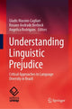 Book cover of: Understanding Linguistic Prejudice. By: Gladis Massini-Cagliari