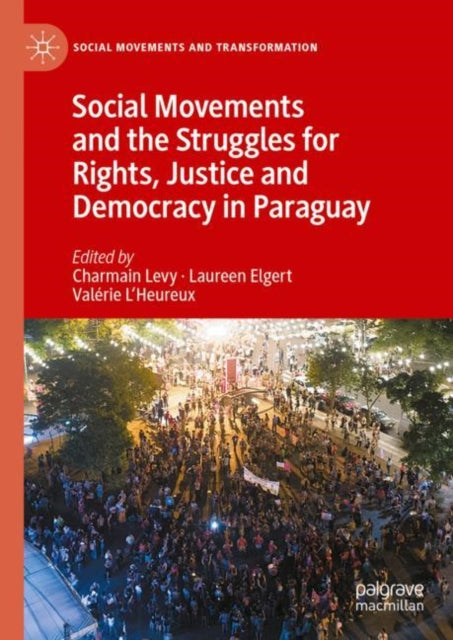 Book cover of: Social Movements and the Struggles for Rights, Justice and Democracy in Paraguay. By: Charmain Levy