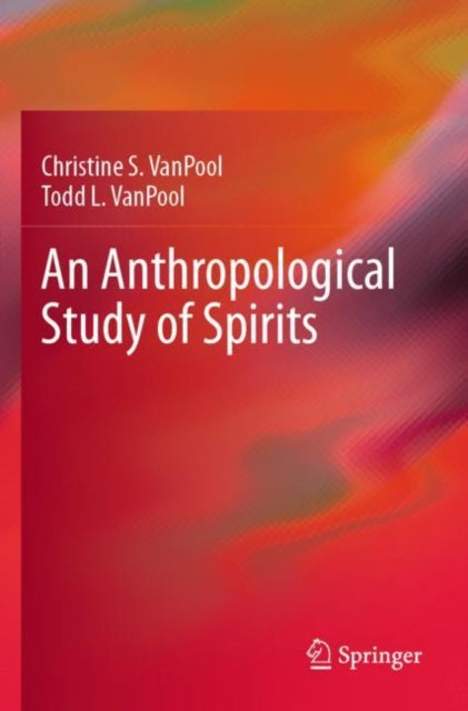 Book cover of: Anthropological Study of Spirits. By: Christine S. VanPool