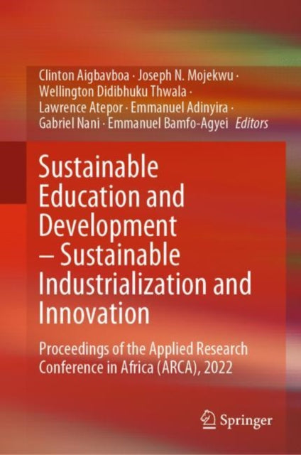Book cover of: Sustainable Education and Development – Sustainable Industrialization and Innovation. By: Clinton Aigbavboa