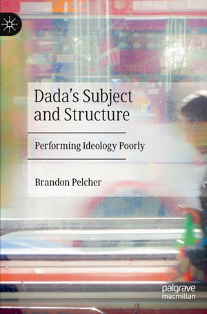 Dada's Subject and Structure