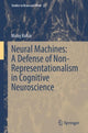 Book cover of: Neural Machines: A Defense of Non-Representationalism in Cognitive Neuroscience. By: Matej Kohar