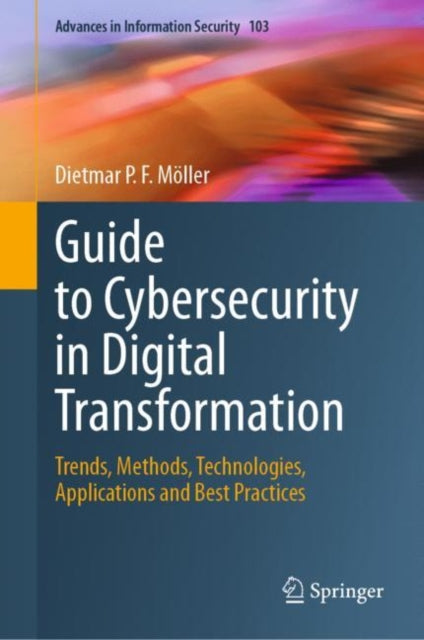 Book cover of: Guide to Cybersecurity in Digital Transformation. By: Dietmar P. F. Möller