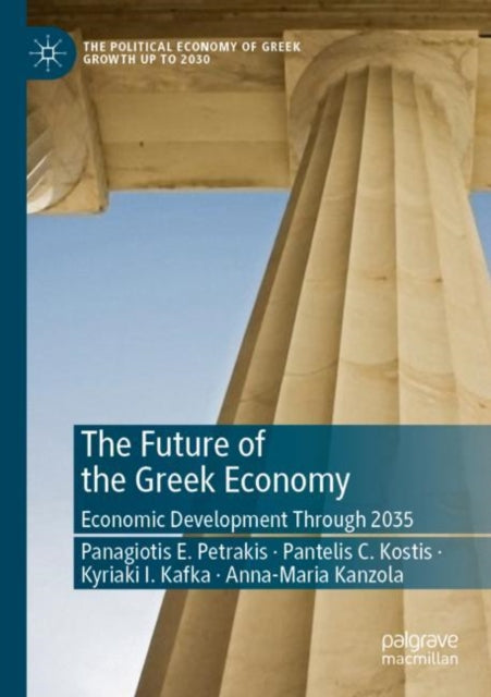 Book cover of: Future of the Greek Economy. By: Panagiotis E. Petrakis