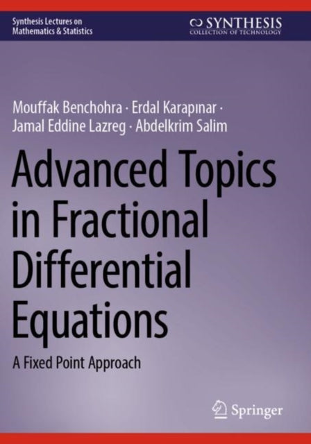 Book cover of: Advanced Topics in Fractional Differential Equations. By: Mouffak Benchohra