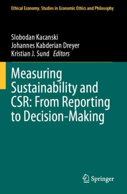 Book cover of: Measuring Sustainability and CSR: From Reporting to Decision-Making. By: Slobodan Kacanski