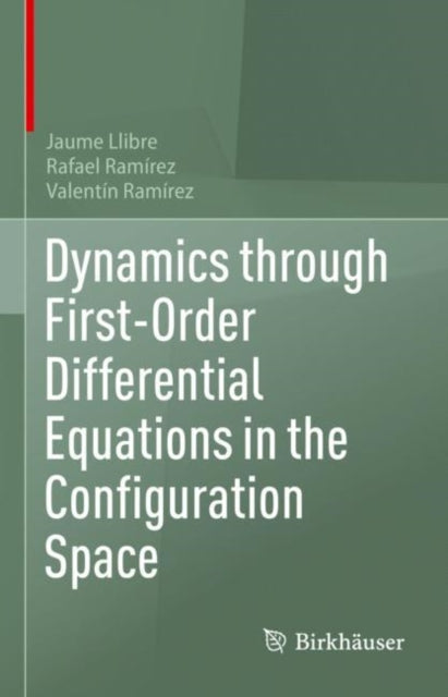 Book cover of: Dynamics through First-Order Differential Equations in the Configuration Space. By: Jaume Llibre