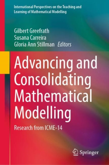 Book cover of: Advancing and Consolidating Mathematical Modelling. By: Gilbert Greefrath