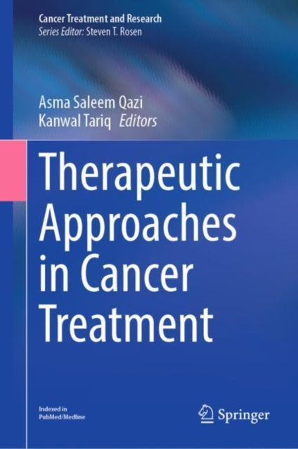 Book cover of: Therapeutic Approaches in Cancer Treatment. By: Asma Saleem Qazi