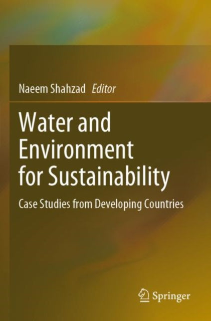 Book cover of: Water and Environment for Sustainability. By: Naeem Shahzad