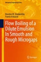 Book cover of: Flow Boiling of a Dilute Emulsion In Smooth and Rough Microgaps. By: Brandon M. Shadakofsky