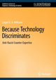 Book cover of: Because Technology Discriminates. By: Logan D. A. Williams