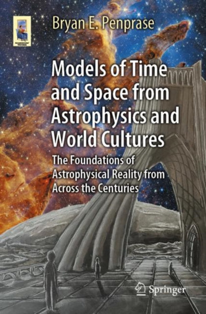 Book cover of: Models of Time and Space from Astrophysics and World Cultures. By: Bryan Edward Penprase