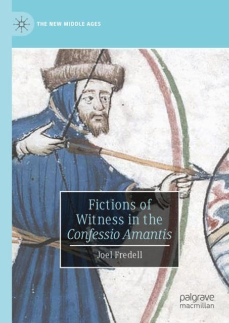 Book cover of: Fictions of Witness in the Confessio Amantis. By: Joel Fredell