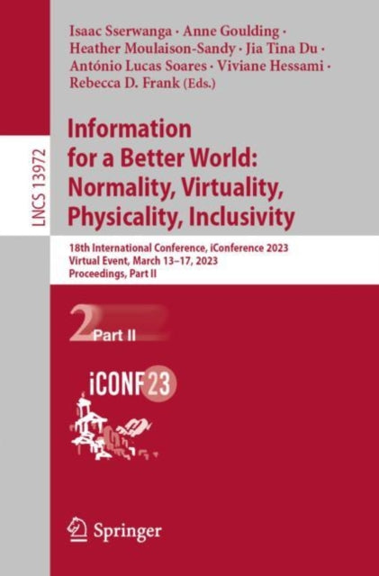 Book cover of: Information for a Better World: Normality, Virtuality, Physicality, Inclusivity. By: Isaac Sserwanga