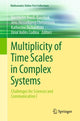Book cover of: Multiplicity of Time Scales in Complex Systems. By: Bernhelm Booß-Bavnbek