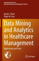 Book cover of: Data Mining and Analytics in Healthcare Management. By: David L. Olson