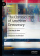 Book cover of: Chronic Crisis of American Democracy