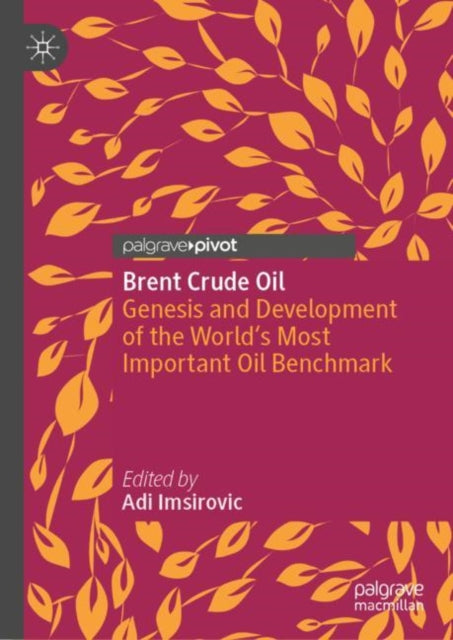 Book cover of: Brent Crude Oil. By: Adi Imsirovic