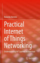 Book cover of: Practical Internet of Things Networking. By: Rolando Herrero