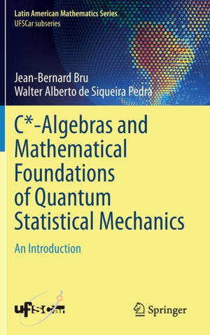 C*-Algebras and Mathematical Foundations of Quantum Statistical Mechanics