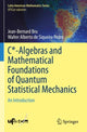 Book cover of: C*-Algebras and Mathematical Foundations of Quantum Statistical Mechanics. By: Jean-Bernard Bru